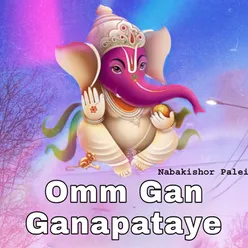 Omm Gan Ganapataye